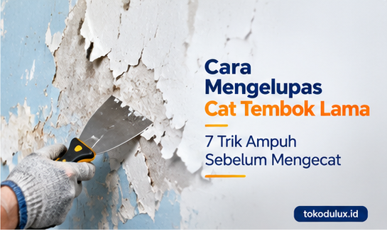 cara mengelupas cat tembok lama